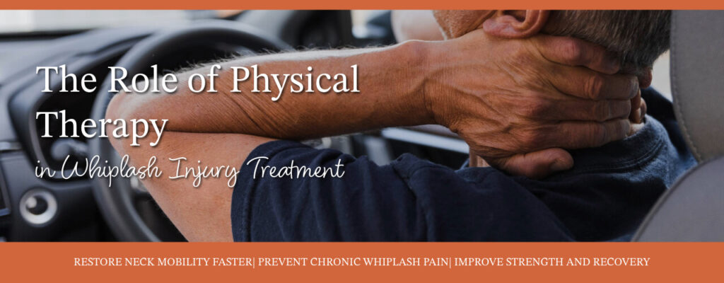 The Role of Physical Therapy in Whiplash Injury Treatment
